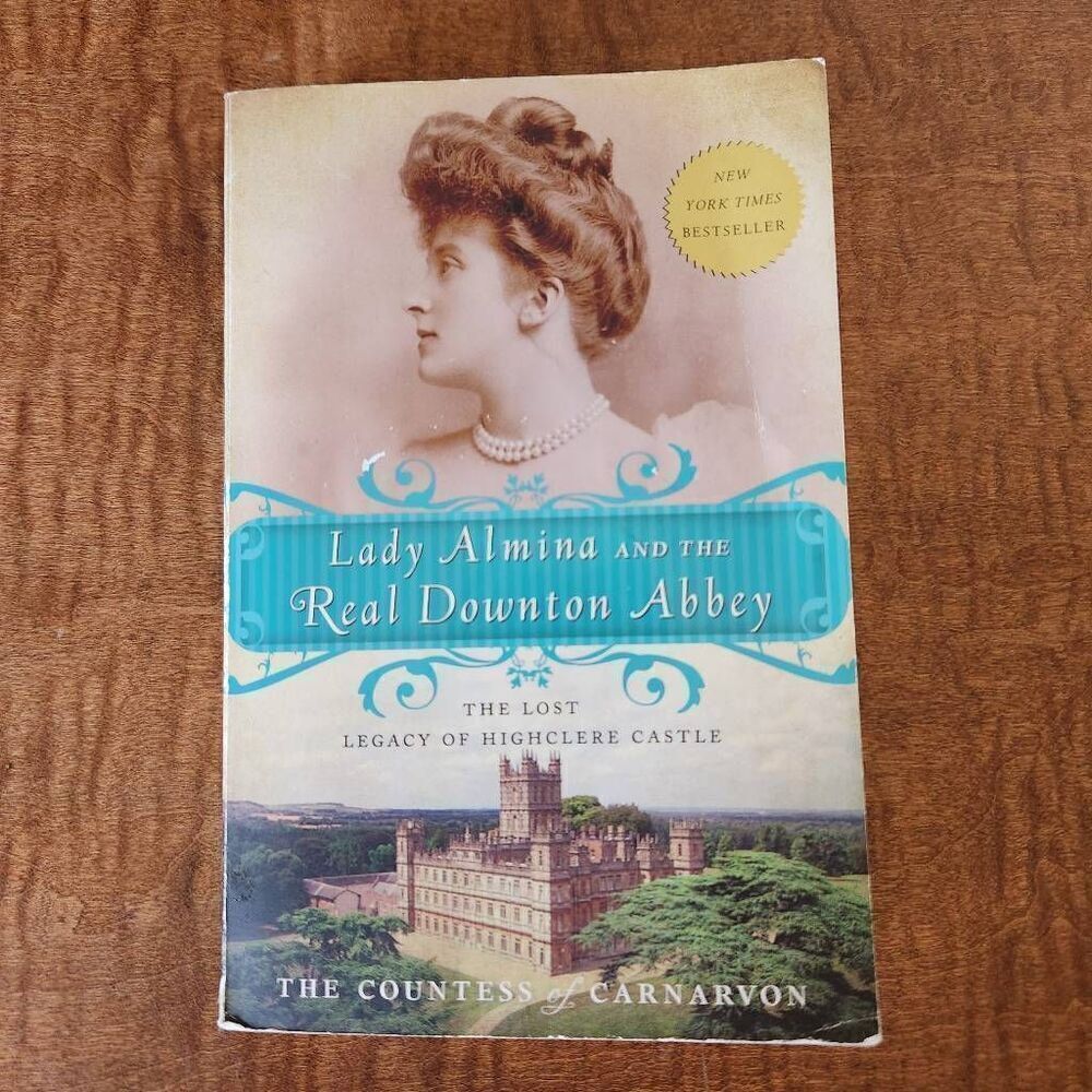 Lady Almina and the real Downton Abbey paperback book Lost legacy of Highclear C